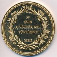 2001. "50 éves a Vésnök Kft. története" aranyozott fém emlékérem. Szign.: MMI (60mm) T:PP ujjlenyomatos