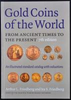 Arthur L. Friedberg - Ira S. Friedberg: Gold Coins of the World 7th edition, The Coin and Currency Institute, 2003 - A világ arany pénzei ókortól napjainkig, 7. kiadás, alig használt állapotban