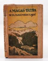 Kolumbán Lajos: A Magas-Tátra hazájában. Három debreceni diák utazása. Bp., 1909, Lampel R. Kk. R.T. Könyvkiadóvállalata. Kiadói kartonált kötés, gerincnél sérült, kopottas állapotban.