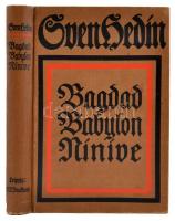 Hedin, Sven: Bagdad, Babylon, Ninive. Lipcse, 1918, Brockhaus. Vászonkötésben, jó állapotban.