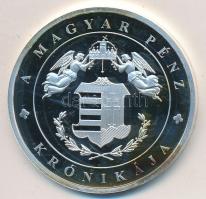 DN "A magyar pénz krónikája - Cum Deo pro Patria et Libertate" Ag emlékérem tanúsítvánnyal...