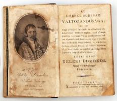 Teleki Domokos, Széki Gróf: Az emberi sorsnak változandósága; mellyet maga példájával le-rajzolt, és külömböző időszakokban versekbe foglalt; azzal a maga főbbként jó házas-társai emlékezeteket kedves gyermekeinél fenn-hagyni, úgy a munkában előforduló... Kolo'svártt, 1815. a' Ref. Kol.' betüjivel, Újrakötve félbőr kötésben, kissé viseltes állapotban, foltos lapokkal