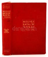 Francis Watson: Medici Katalin élete és kora 16 képpel. Bp., 1932,Singer és Wolfner. Kiadói egészvászon kötésben.
