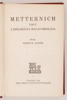 Németh Andor: Metternich vagy a diplomáciai magas iskolája. Bp., 1939, Grill Károly. Kiadói egészvás...