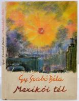 Gy. Szabó Béla: Mexikói tél. Útivázlatok. Kolozsvár-Napoca, 1974, Dacia Könyvkiadó. Kartonált papírkötésben, papír védőborítóval, jó állapotban.