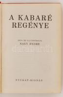 Nagy Endre: A kabaré regénye. Bp., é.n, Nyugat. Első kiadás. Kiadói, aranyozott egészvászon-kötésben...