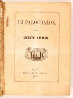 Lisznyai Kálmán: Uj palócdalok. Pest, 1858., Lampel Róbert k. 292 p. Kiadói illusztrált vászonkötésb...