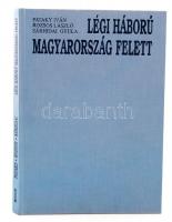 Pataky Iván, Rozsos László, Sárhidai Gyula: Légi háború Magyarország felett. Bp., 1992, Zrínyi. 272 p. Kiadói vászonkötésben.