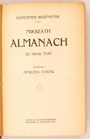 Mikszáth Almanachja 1911. Szerkeszti Herczeg Ferenc. Bp., 1911, Singer és Wolfner. Kiadói aranyozott...
