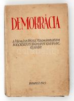 Demokrácia. A Pázmány Péter Tudomány Egyetem Bölcsészettudományi Karának kiadása. Írták: Erdei Ferenc, Fischer Endre, Horváth Barna, Jánosi József, Mezey István, Moór Gyula, Ortutay Gyula, Pemlényi Ervin, Rákosi Mátyás, Szakasits Árpád, gróf Teleki Géza, Tildy Zoltán, Veres Péter. Bp., (1945), Pázmány Péter Tudományegyetem. 207 l. Kiadói papírborítóban.