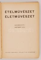 Hatvany Lili: Ételművészet, életművészet. Bp., é.n. Szinházi Élet kiadása. 256 l. Kiadói egészvászon...