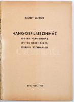 Székely Sándor: Hangosfilmszinház
Keskenyfilmszínház építés, berendezés, szerelés, tűzrendészet Bp....