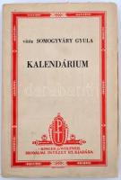 vitéz Somogyváry Gyula: Kalendárium. Bp., 1943, Singer és Wolfner. 222 p. Fűzve, kiadói papírborítóban. A Petőfi Társaság kitöltetlen ajándékszelvényével.