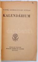vitéz Somogyváry Gyula: Kalendárium. Bp., 1943, Singer és Wolfner. 222 p. Fűzve, kiadói papírborítób...