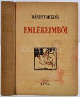 Bánffy Miklós: Emlékeimből. 2. kiad. Bp., 1943, Révai. 262 l. Kiadói félvászon-kötésben, eredeti illusztrált védőborítóban. A borítótábla kissé foltos.