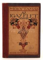 Moly Tamás: Az igazi élet. Szinmű. Első kiadás. Gyoma 1917, Kner. 111 p. A borítót Divéky József rajzolta. Korabeli félvászon-kötésben, az eredeti borító felragasztva.