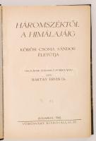 Baktay Ervin: Háromszéktől a Himalájáig. Körösi Csoma Sándor életútja. Bp., 1942. Vörösváry kiadó. K...