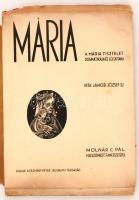 Jánosi József S.J.: A Mária tisztelet dogmatikája és lélektana - Molnár C. Pál huszonkét fametszetével. Első kiadás! Bp., 1935, Pázmány Péter Irodalmi Társaság. 101 l.  Kiadói, Molnár C. Pál fametszetével illusztrált kartonálásban.