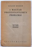 Szabó Dezső: A magyar protestantizmus problémái. Bp., [1926], Genius. Kissé szakadt gerincű papírkötésben, egyébként jó állapotban.