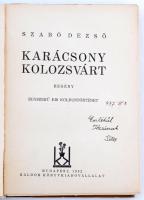 Szabó Dezső: Karácsony Kolozsvárt. Bp., 1932, Káldor Könyvkiadóvállalat. Papírkötésben, az első lapo...