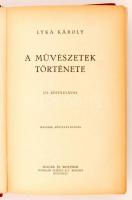 Lyka Károly: A művészetek története. Bp., 1939, Singer és Wolfner. Második, bővített kiadás. 276 kép...
