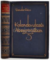 Demeter Géza: Kalandos utazás Abessziniában. Bp., é.n. Tolnai. 316 p. 72 t. Aranyozott kiadói vászonkötésben.