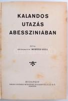 Demeter Géza: Kalandos utazás Abessziniában. Bp., é.n. Tolnai. 316 p. 72 t. Aranyozott kiadói vászon...