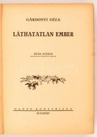 Gárdonyi Géza: A láthatatlan ember. Biczó András rajzaival. Bp., 1932. Dante. 359 p. Illusztrált kia...