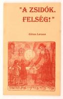 Göran Larsson: A zsidók felség! Göran Larsson egy előadásának írott anyaga; Kápolnásnyék, GeSheR-HíD, Vallásközi Kapcsolatok és Kutatások Központja, 1996. Kiadói puhakötésben.