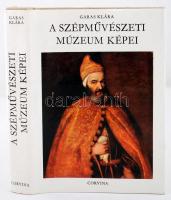 Garas Klára: A Szépművészeti Múzeum képei. Bp., 1973, Corvina Kiadó. Kiadói egészvászon-kötésben.