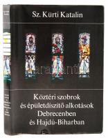 Sz. Kürti Katalin: Köztéri szobrok és épületdíszítő alkotások Debrecenben és Hajdú-Biharban. Debrecen, 1977, Hajdú-Bihar megyei Tanács V.B. Művelődésügyi Osztálya. Kiadói aranyozott félvászonkötésben.