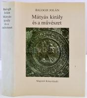 Balogh Jolán: Mátyás király és a művészet. Bp., 1985, Magvető. Kiadói egészvászon-kötésben.