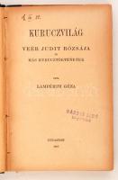 Lampérth Géza: Kuruczvilág. Veér Judit rózsája és más kurucztörténetek. Bp., 1907, (Franklin). 187 p...