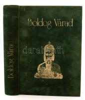 Boldog Várad. (Nagyvárad) Szerkesztette Bálint István János. Bp., 1990, Héttorony Kiadó. 838 p. Kiadói aranyozott velúrkötésben. Szám nélküli számozott példány. Ajándékozási bejegyzéssel.