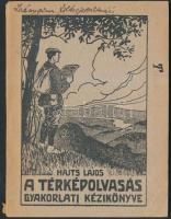 Hajts Lajos: A térképolvasás gyakorlati kézikönyve. Bp., 1921, Turistaság és Alpinizmus. Kiadói papírkötés, gerincnél kissé szakadt, egyébként jó állapotban.