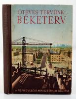 Ötéves tervünk: Béketerv. A Népművelési Minisztérium kiadása. Bp., 1951, Művelt Nép. 224 p. Kiadói illusztrált félvászonkötésben. Számos korabeli fotóval.