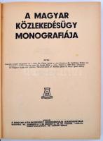 A magyar közlekedésügy monográfiája. Főszerk.: Ladányi Miksa. Bp., é. n., Magyar Közlekedésügy Monog...