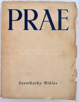 Szentkuthy Miklós: Prae. Bp., 1934, Kir. M. Egyetemi Ny. 632 p. Kiadói papírkötésben. Első kiadás! Megjelent 1000 példányban.