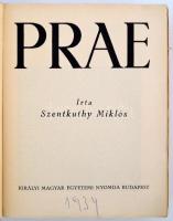 Szentkuthy Miklós: Prae. Bp., 1934, Kir. M. Egyetemi Ny. 632 p. Kiadói papírkötésben. Első kiadás! M...