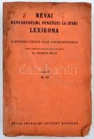 Révai kereskedelmi, pénzügyi és ipari lexikona I. kötet. A modern üzleti élet enciklopédiája. Szerkeszti dr. Schack Béla. Bp., 1929. Kiadói papírkötésben, a gerinc foltos, ázott. Tulajdonosi pecséttel.