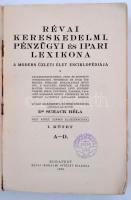 Révai kereskedelmi, pénzügyi és ipari lexikona I. kötet. A modern üzleti élet enciklopédiája. Szerke...