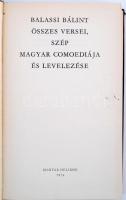 Balassi Bálint összes versei, szép magyar comoediaja és levelezése. Bp., 1974. Helikon. Bibliofil, s...