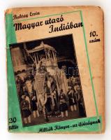 Baktay Ervin: Magyar utazó Indiában. Bp., é.n., Singer és Wolfner. Kiadói papírkötésben. A gerinc felső részén kis hiány.