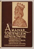 A magyar történelem képeskönyve. Összeállította Genthon István. Bevezetőt írta Gerevich Tibor. Bp., ...