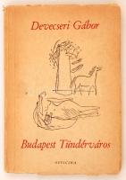 Devecseri Gábor: Budapest Tündérváros. Bp., 1946, Officina. 119 p. számos szövegközti, egészoldalas rajzzal, amelyek Hincz Gyula munkái. Első kiadás! Mindössze 1500 példányban jelent meg. Kiadói, rajzos papírborítóban.