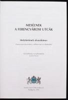 Lukács Emilia: Mesélnek a ferencvárosi utcák. Helytörténeti olvasókönyv. Ferencváros köszöntése a mi...