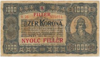 1923. 1000K &quot;8 FILLÉR - NYOLC FILLÉR&quot; felülnyomással T:III szakadások a szélein