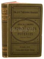 Graesse, Théodore: Guide de l&#039;amateur de porcelaines et de poteries ou collection complete des marques de fabriques de porcelaines et de poteries de l&#039;Europe et de l&#039;Asie. Drezda, 1885, G. Schoenfeld. Kicsit kopott vászonkötésben, egyébként jó állapotban.