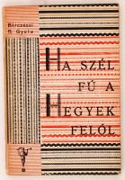 Bérczessi B. Gyula: Ha szél fú a hegyek felől. Versek. Bp., 1943, szerzői. A szerző ajánlásával és dedikációjával a Kis Ujság szerkesztősége részére. Papírkötésben, jó állapotban.