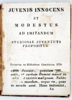 Juvenis innocens et modestus ad imitandum studiosae juventuti propositus. Nagyszombat, 1730, Bibliotheca Catechetica. Sérült kartonált papírkötésben, a címlap egy része hiányzik.